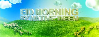 Eid Morning by Native Deen