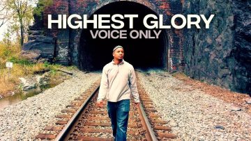 Highest Glory – Voice Only