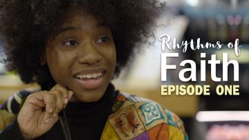 Rhythms of Faith – Episode 1