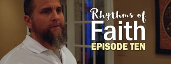 Rhythms of Faith – Episode 10