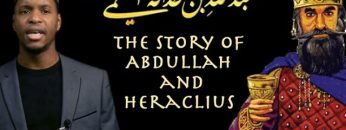Story of Abdullah (RAA) and Heraclius