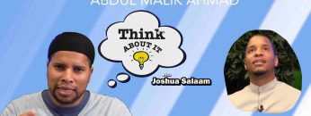 Think about it – Featuring Abdul-Malik Ahmad | Episode 2