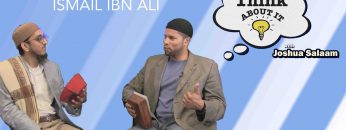 Think about it – Featuring Ismail Ibn Ali | Episode 1