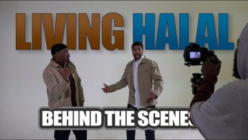 Living Halal – Behind the Scenes