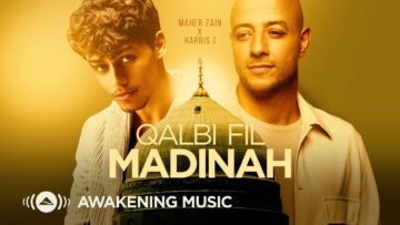 Qalbi Fil Madina – Maher Zain & Harris J